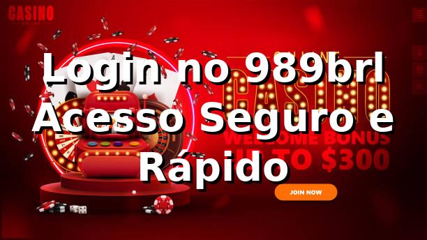 Login no 989brl ⭐ Acesso Seguro e Rápido